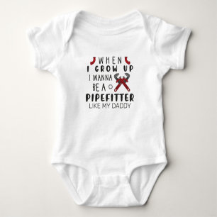 When I Grow up I Wanna Be a Pipefitter Like My Dad Baby Bodysuit