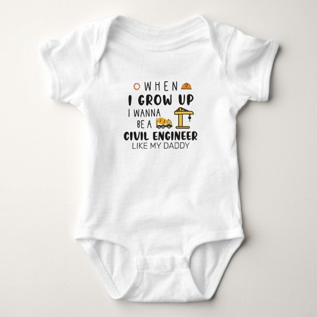When I Grow up I Wanna Be Civil Engineer Like Dad Baby Bodysuit (Front)