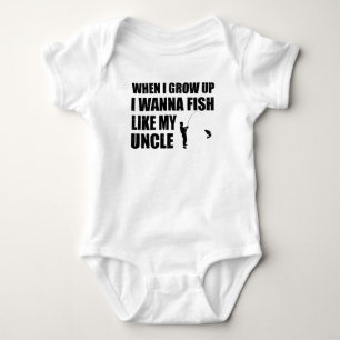 WHEN I GROW UP I WANNA FISH LIKE MY UNCLE BABY BODYSUIT
