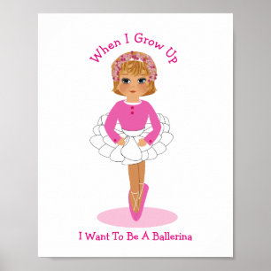 When I Grow Up I Want To Be A Ballerina Poster