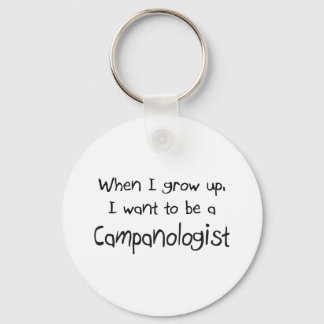 When I grow up I want to be a Campanologist Keychain