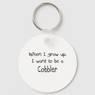 When I grow up I want to be a Cobbler Keychain