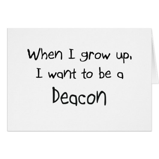 When I grow up I want to be a Deacon Cards (Front Horizontal)