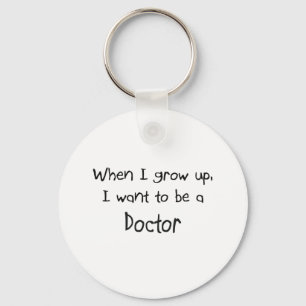 When I grow up I want to be a Doctor Keychain