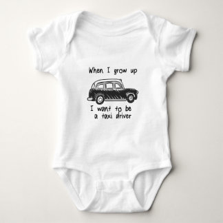 When I grow up I want to be a taxi driver Baby Bodysuit