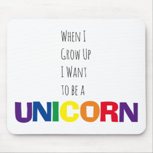 When I Grow Up I Want to be a Unicorn Rainbow Text Mouse Pad