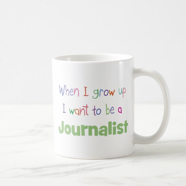 When I Grow Up Journalist Coffee Mug (Right)