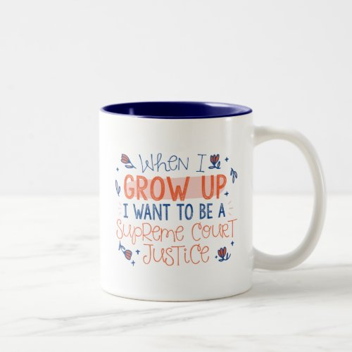 When I Grow Up Supreme Court Justice Two_Tone Coffee Mug