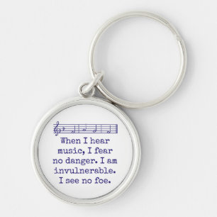 When I Hear Music I Fear No Danger - Music Quote Keychain