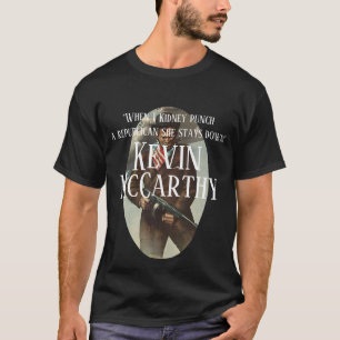 "When I Kidney Punch a Republican she stays down" T-Shirt