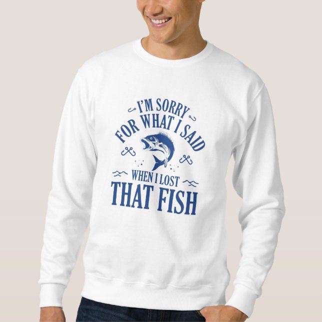 When I Lost That Fish Sweatshirt (Front)