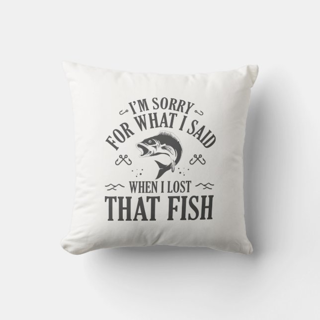 When I Lost That Fish Throw Pillow (Front)