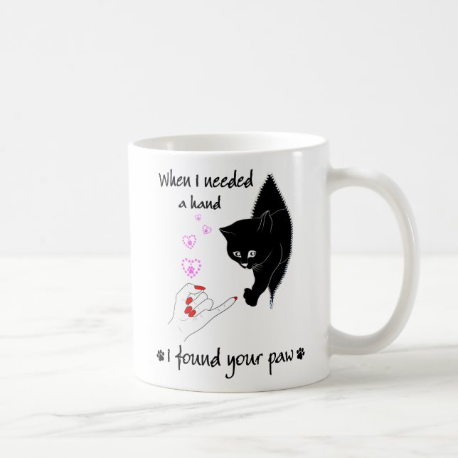 When I Needed A Hand I Found Your Paw, Black Cat Coffee Mug (Right)