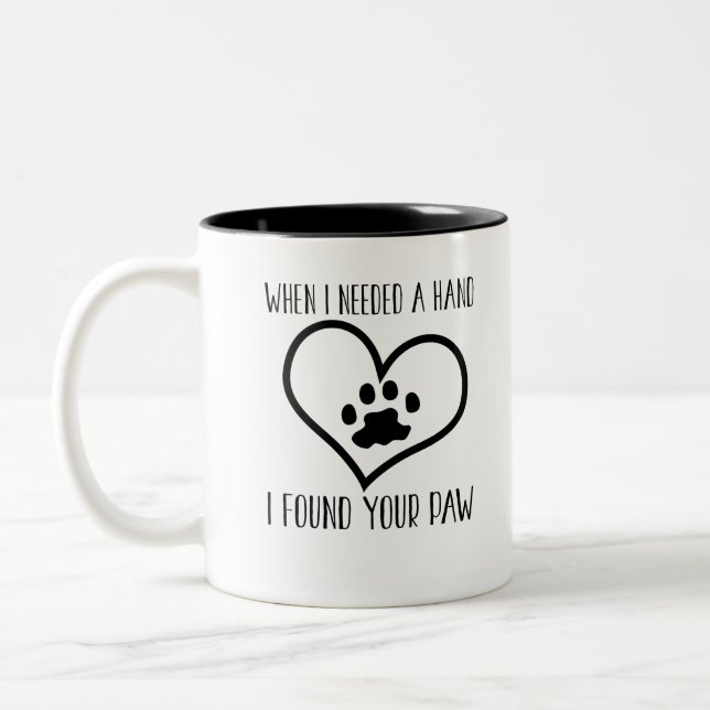 When I Needed A Hand I Found Your Paw Two-Tone Coffee Mug (Left)