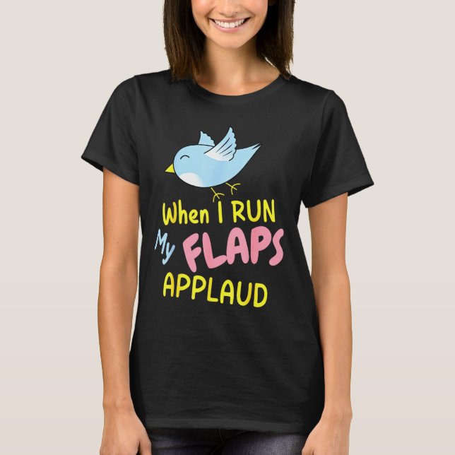 When I Run My Flaps Applaud Inappropriate Embarrin T-Shirt (Front)