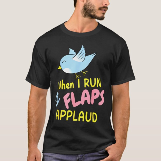 When I Run My Flaps Applaud Inappropriate Embarrin T-Shirt (Front)
