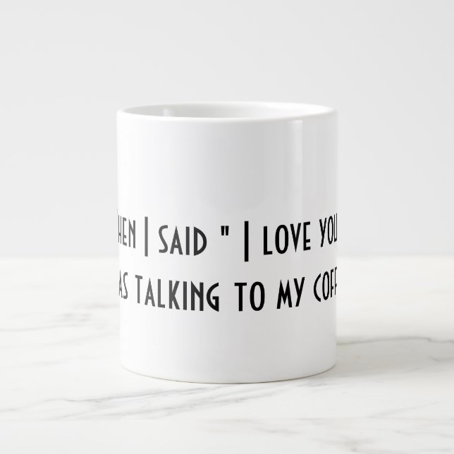 When I Said "I Love You" Coffee Mug  (Front)
