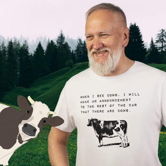 When I See Cows, Funny Meme T-Shirt (Creator Uploaded)