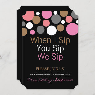 When I Sip You Sip We Sip Bachelorette Party Invitation