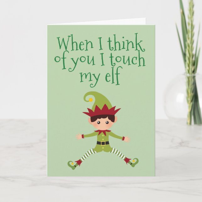 When I Think of you I Touch My Elf Funny Holiday Card (Front)