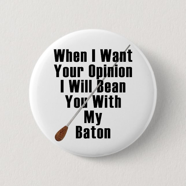 When I Want Your Opinion... Button (Front)