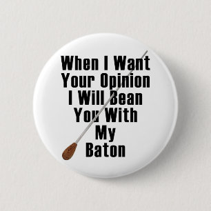 When I Want Your Opinion... Button