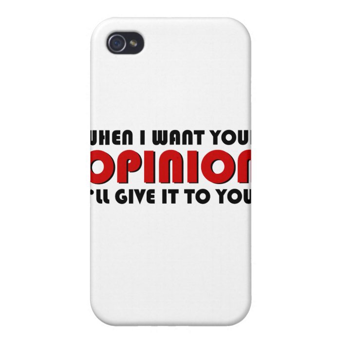 when i want your opinion i'll give it to you cover for iPhone 4