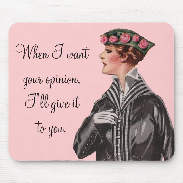 When I Want Your Opinion... Mouse Pad (Front)