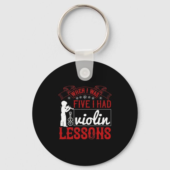 When I Was Five I Had Violin Lessons Keychain (Front)