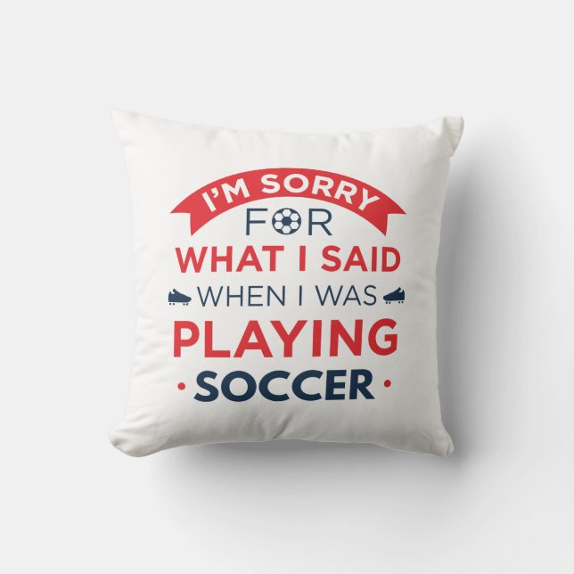 When I Was Playing Soccer Throw Pillow (Front)