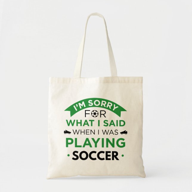 When I Was Playing Soccer Tote Bag (Front)