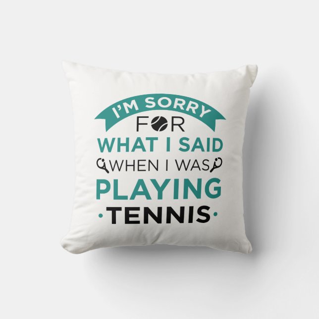 When I Was Playing Tennis Throw Pillow (Front)