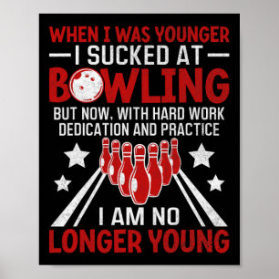 When I Was Younger Bowling Funny Humor Gag Bowler Poster