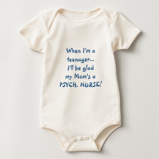 When I'm a teenager-Kids of Psych. nurses. Baby Bodysuit
