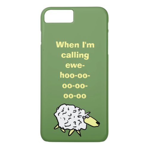When Im Calling You_hoo_oo_oo_oo_oo_oo iPhone 8 Plus7 Plus Case
