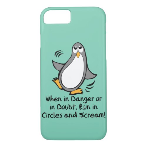 When in Danger or in Doubt  Funny Penguin iPhone 87 Case