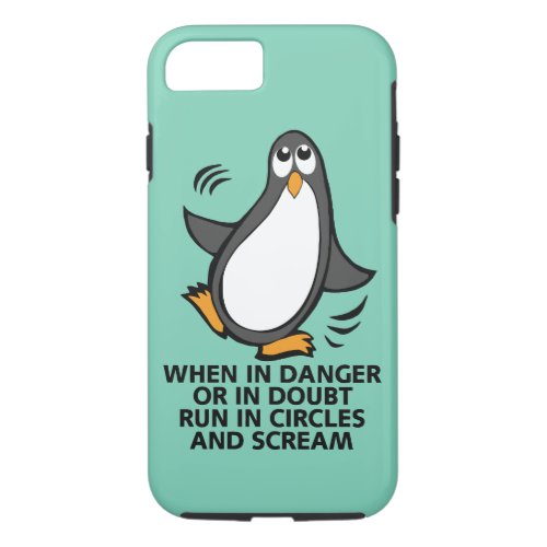 When in Danger or in Doubt  Funny Penguin Graphic iPhone 87 Case