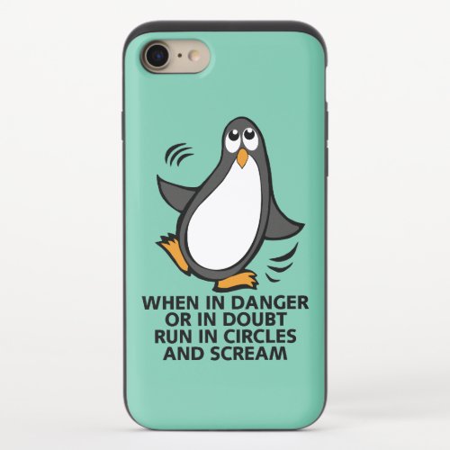 When in Danger or in Doubt  Funny Penguin Graphic iPhone 87 Slider Case
