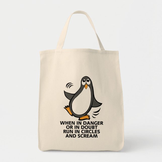 When in Danger or in Doubt  Funny Penguin Grocery Tote Bag (Front)