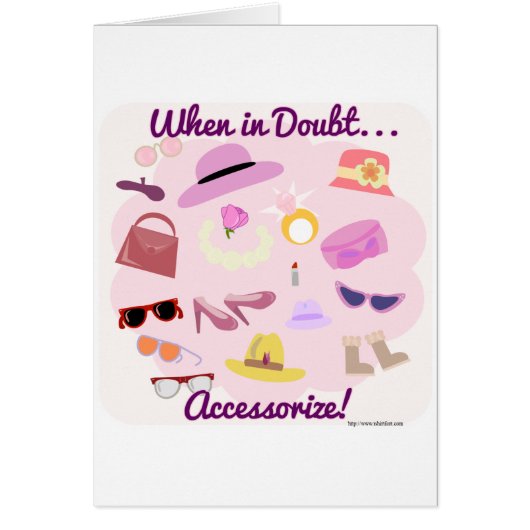 When in doubt accessorize! cards (Front)