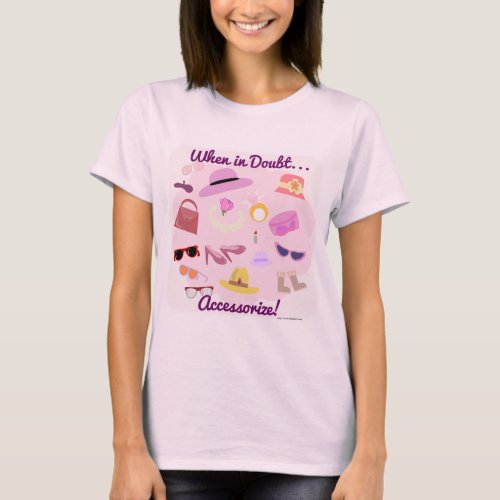 When In Doubt Accessorize Cartoon Motto T_Shirt
