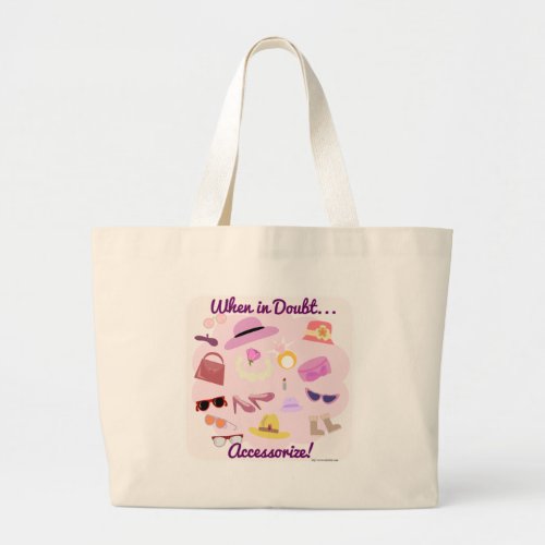 When In Doubt Accessorize Fashion Fun Time Large Tote Bag