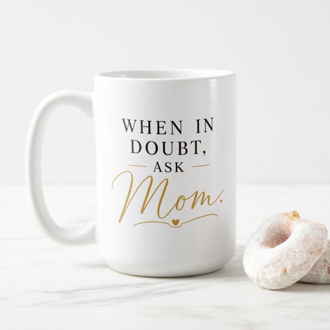 When In Doubt Ask Mom Coffee Mug (With Donut)