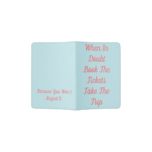When In Doubt Book The Tickets Take The Trip Passport Holder
