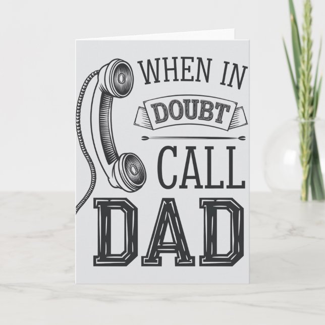 When In Doubt Call Dad Funny Father's Day Card (Front)