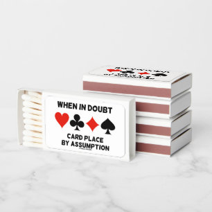 When In Doubt Card Place By Assumption Bridge Matchboxes