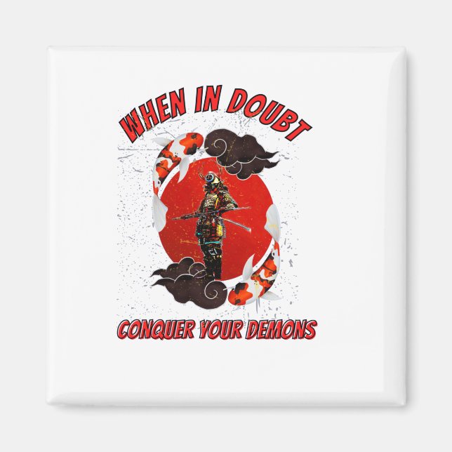 When in doubt, conquer your demons magnet (Front)