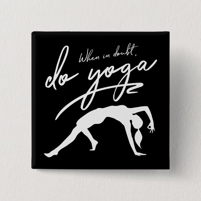 When In Doubt, Do Yoga Custom Background White Button (Front)