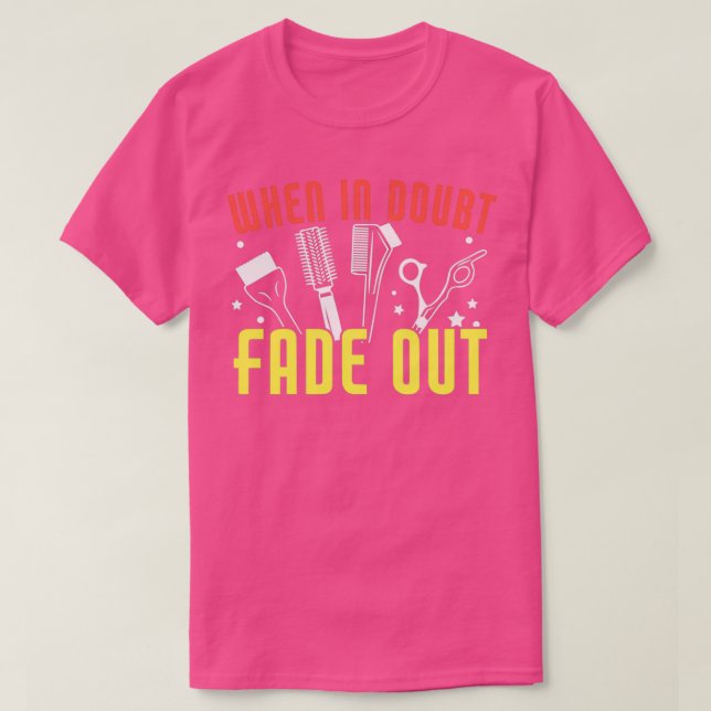 When In Doubt Fade Out Funny Barber Hairdresser T-Shirt (Design Front)