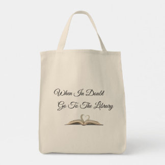 When In Doubt, Go To The Library Tote Bag